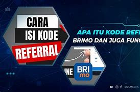 Apa Itu Kode Referral Pada Saat Daftar Brimo